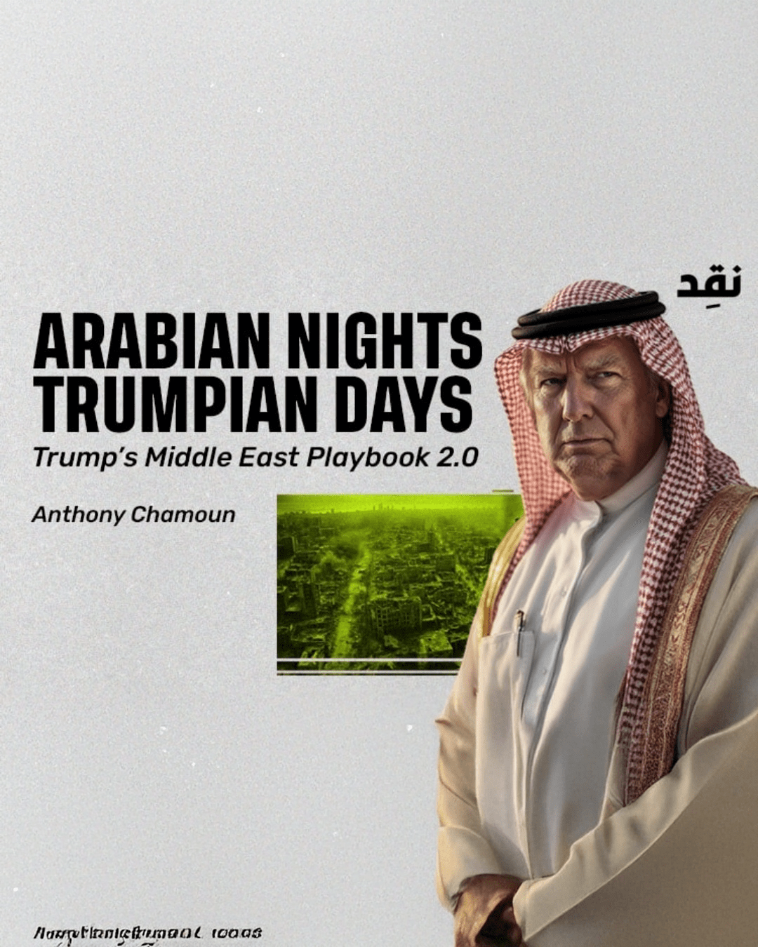 Arabian Nights Trumpian Days: Trump’s Middle East Playbook 2.0