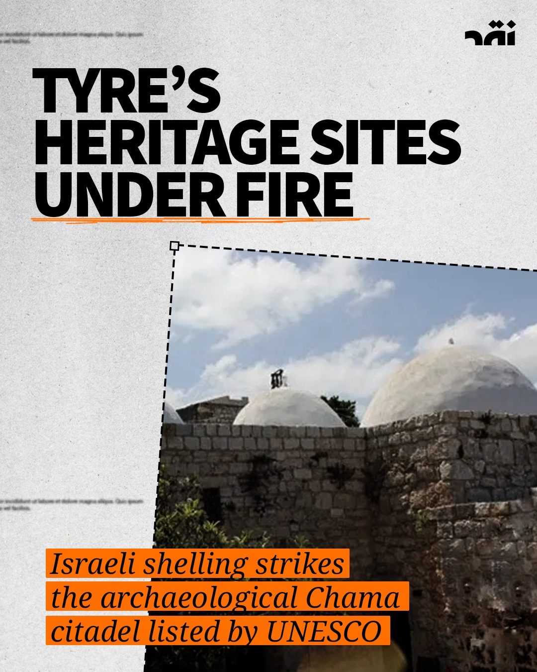 Tyre’s Heritage Sites Under Fire