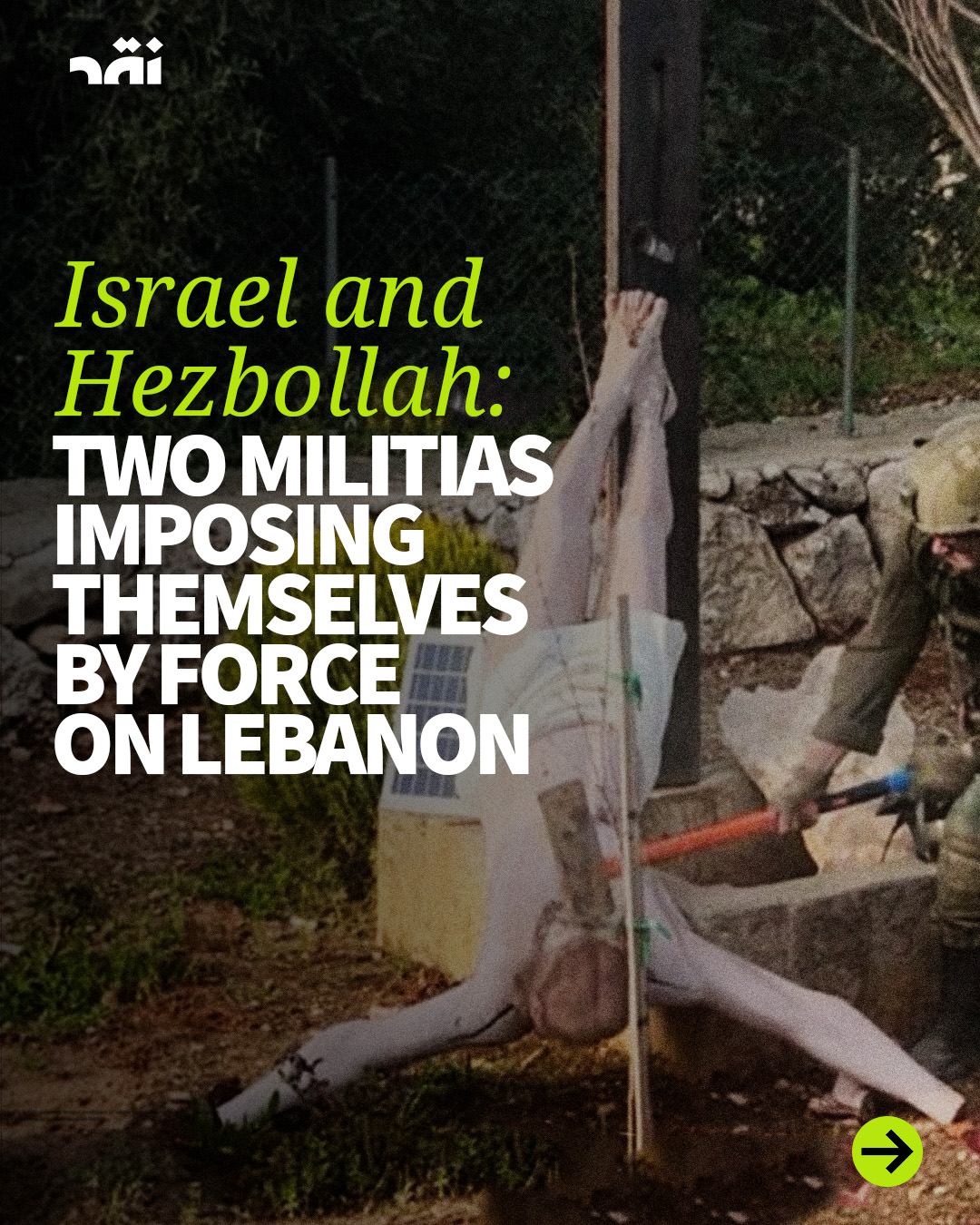 Israel and Hezbollah : Two Militias Imposing Themselves by Force in Lebanon
