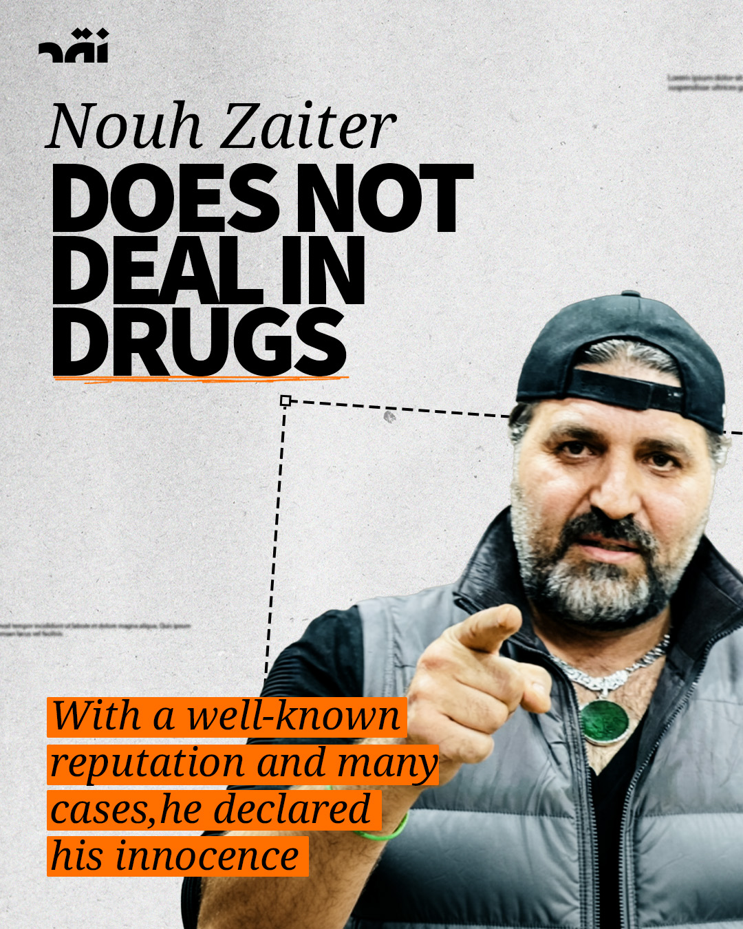 Nouh Zaiter Does Not Deal in Drugs