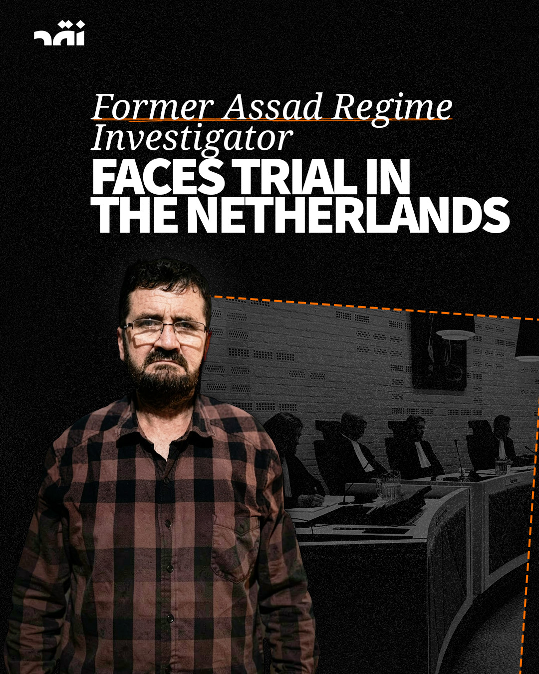 Former Assad regime investigator faces trial in the Netherlands