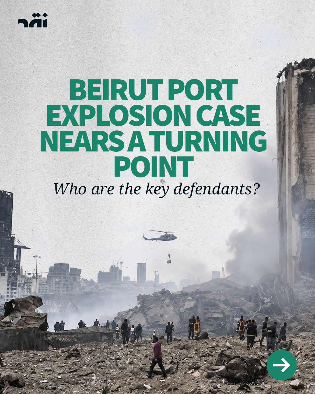 Beirut port explosion case nears a turning point who are the key defendants?