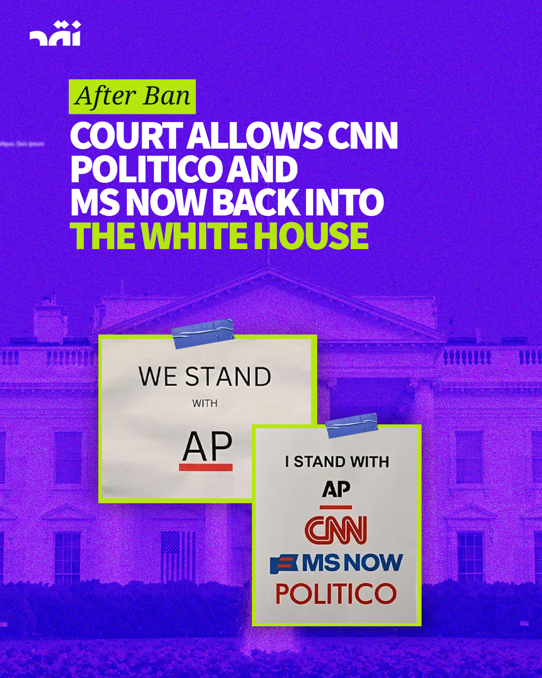 After ban court allows CNN Politico and MS now back into the white house