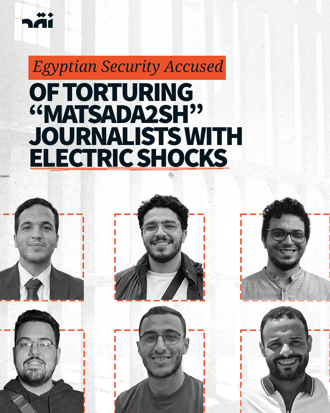 Egyptian Security Accused Of Torturing “Matsada2ch” Journalists With Electric Shocks