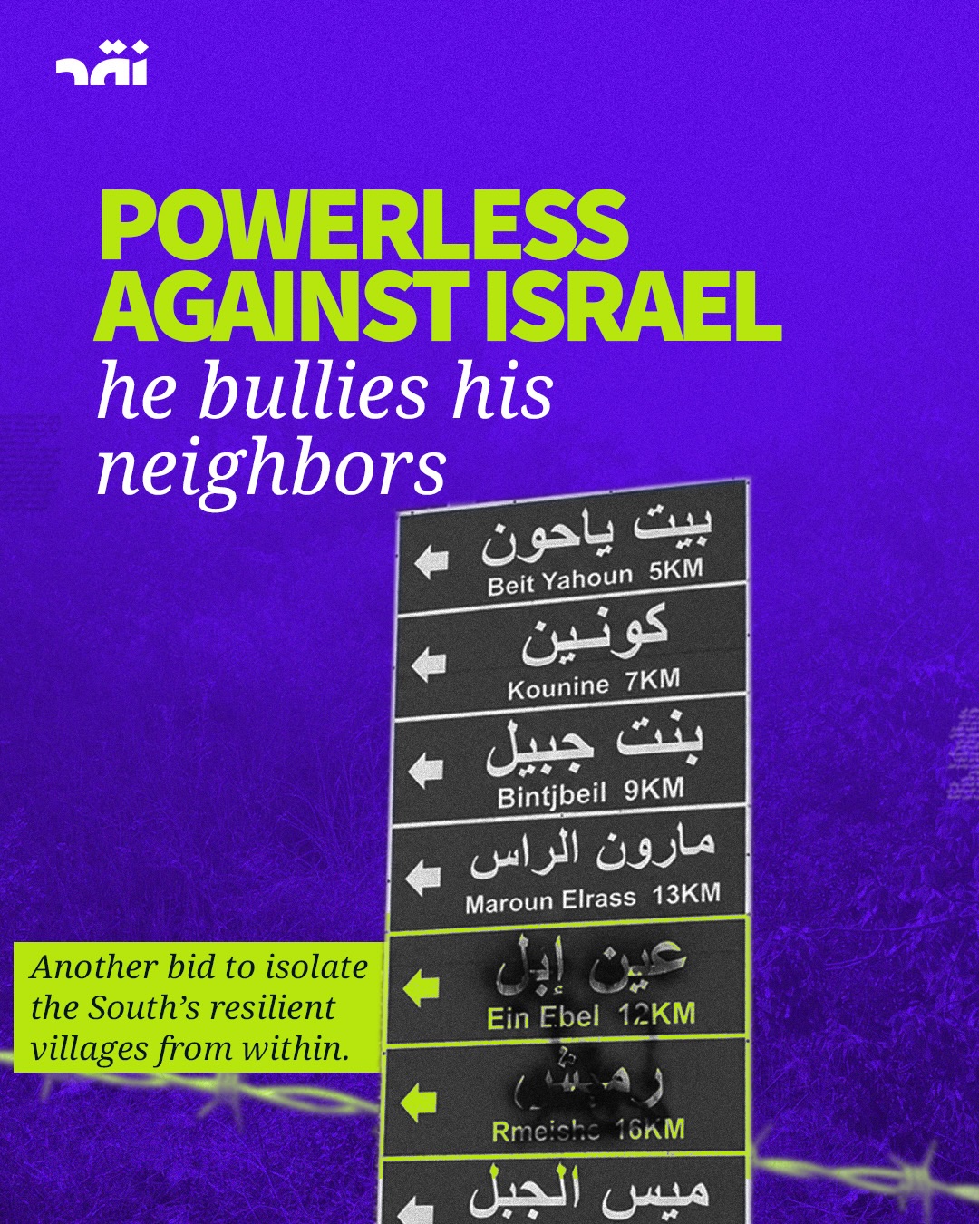 Powerless Against Israel, He Bullies His Neighbors